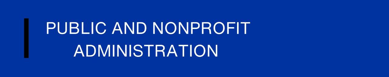 Public and Nonprofit Administration
